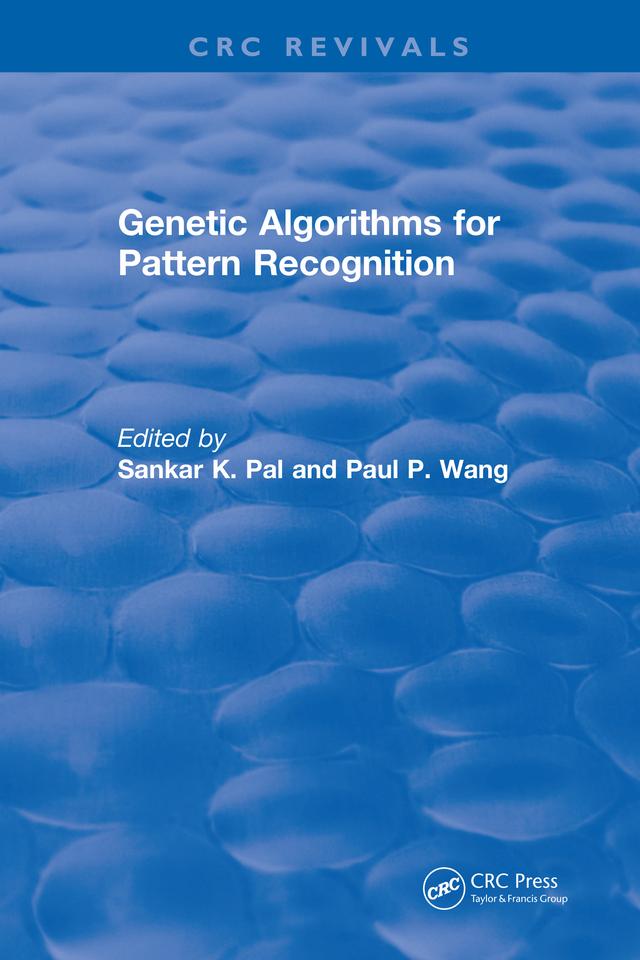 Genetic Algorithms for Pattern Recognition by Paul P. Wang, Sankar K. Pal