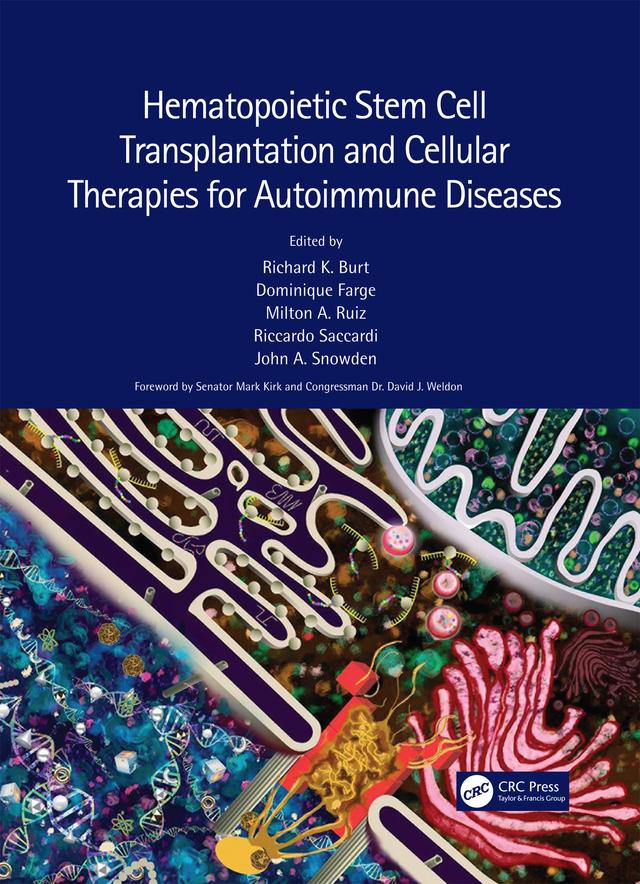 Hematopoietic Stem Cell Transplantation and Cellular Therapies for Autoimmune Diseases by Dominique Farge, John A. Snowden, Milton A. Ruiz, Riccardo Saccardi, Richard K. Burt