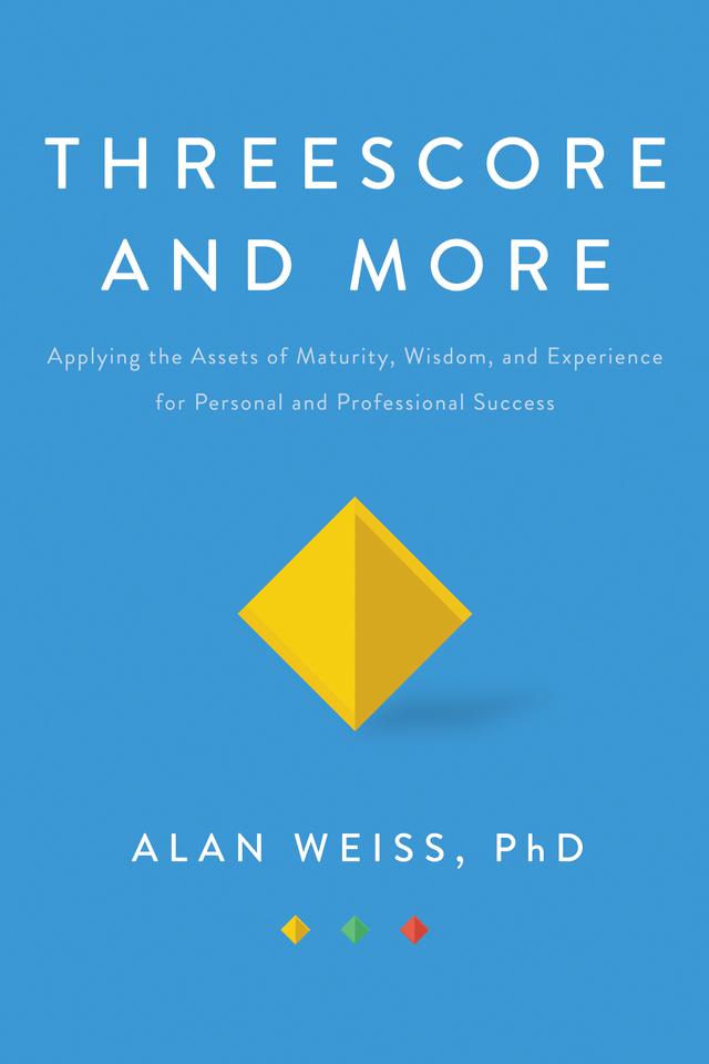 Threescore and More by Alan Weiss