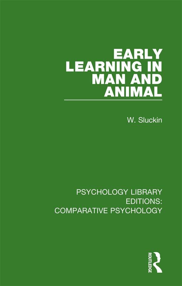 Early Learning in Man and Animal by W. Sluckin