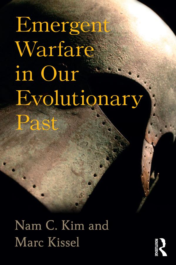 Emergent Warfare in Our Evolutionary Past by Marc Kissel, Nam C Kim