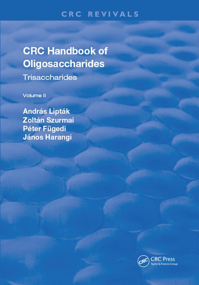 Revival: CRC Handbook of Oligosaccharides (1990) by Andras Liptak, Janos Harangi, Péter Fügedi, Zoltan Szurmai