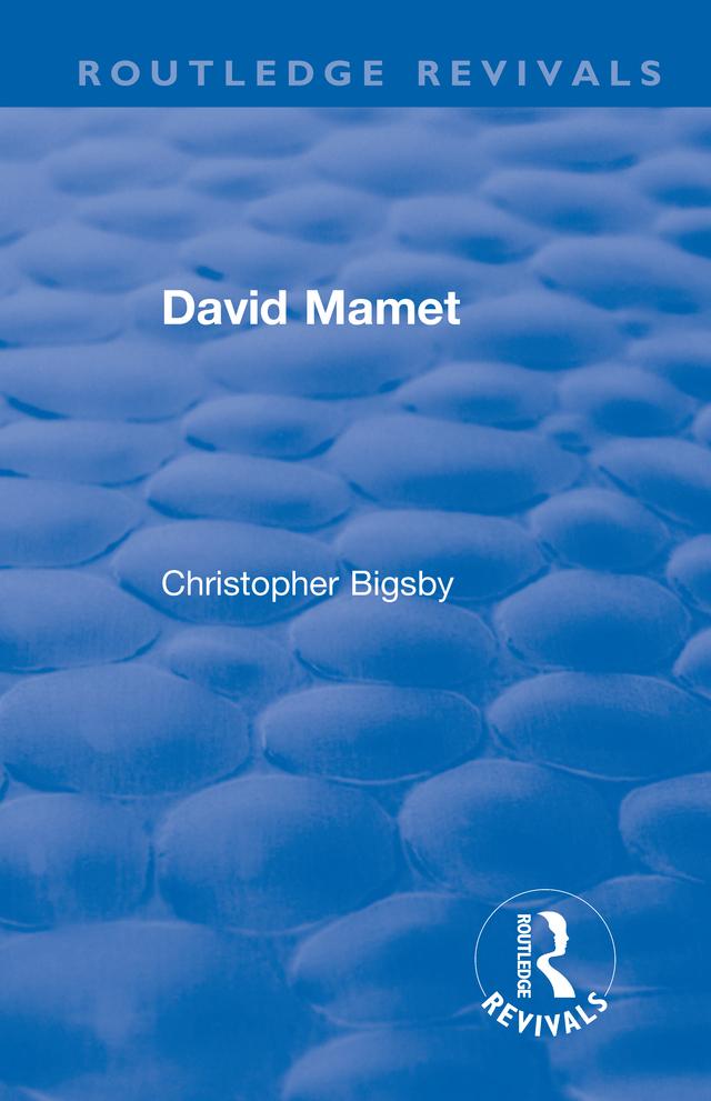 Routledge Revivals: David Mamet (1985) by Christopher Bigsby