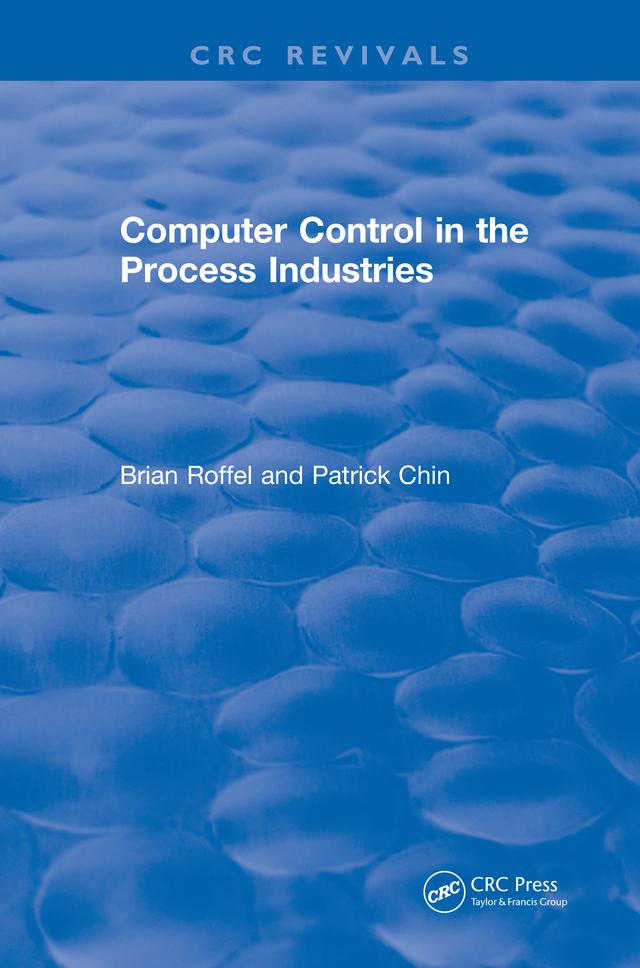Computer Control in the Process Industries by Brian Roffel, Patrick Chin