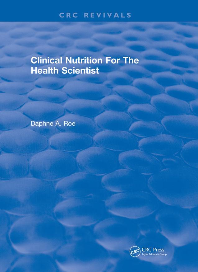 Clinical Nutrition For The Health Scientist by Daphne A. Roe