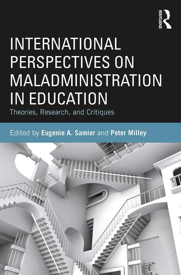 International Perspectives on Maladministration in Education by Eugenie A. Samier, Peter Milley