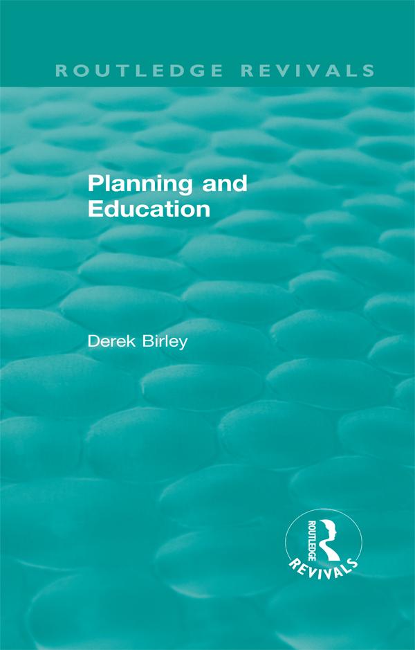 Routledge Revivals: Planning and Education (1972) by Derek Birley