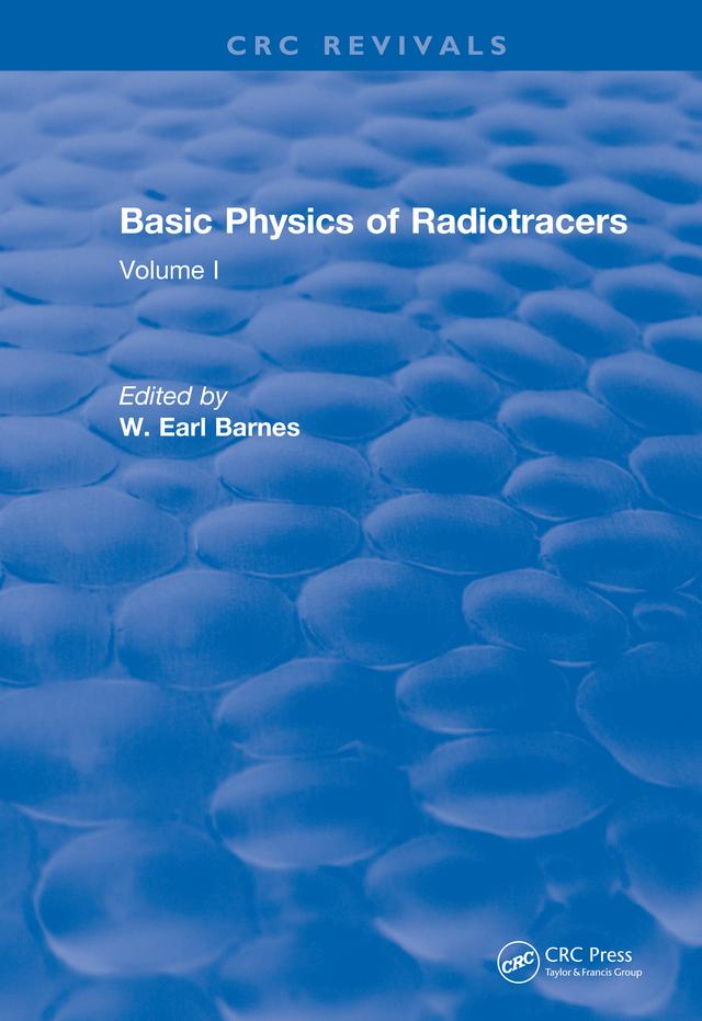Basic Physics Of Radiotracers by W. Earl Barnes