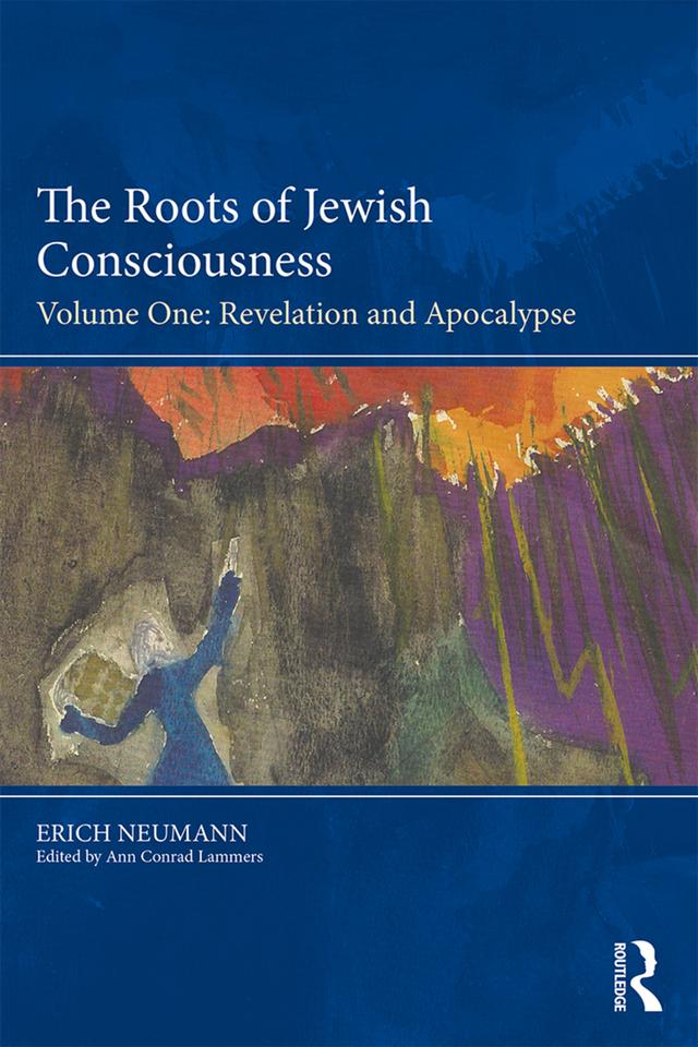 The Roots of Jewish Consciousness, Volume One by Ann Conrad Lammers, Erich Neumann, Mark Kyburz