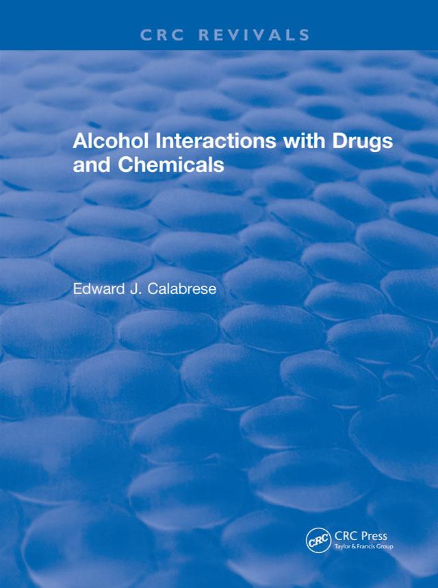 Alcohol Interactions with Drugs and Chemicals by Edward J. Calabrese