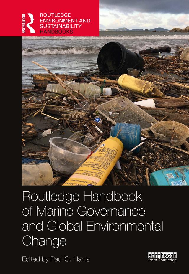 Routledge Handbook of Marine Governance and Global Environmental Change by Paul G. Harris