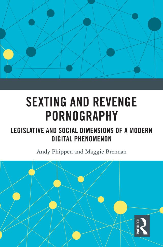 Sexting and Revenge Pornography by Andy Phippen, Maggie Brennan