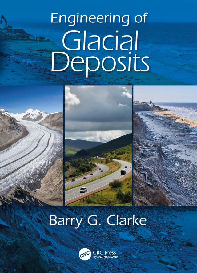 Engineering of Glacial Deposits by Barry G. Clarke