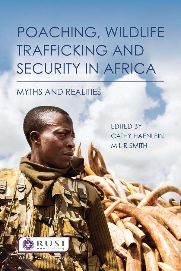 Poaching, Wildlife Trafficking and Security in Africa by Cathy Haenlein, M L R Smith
