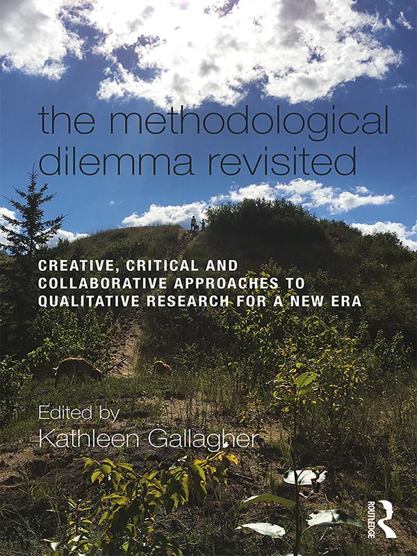 The Methodological Dilemma Revisited by Kathleen Gallagher