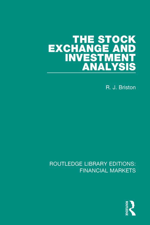The Stock Exchange and Investment Analysis by Richard Briston