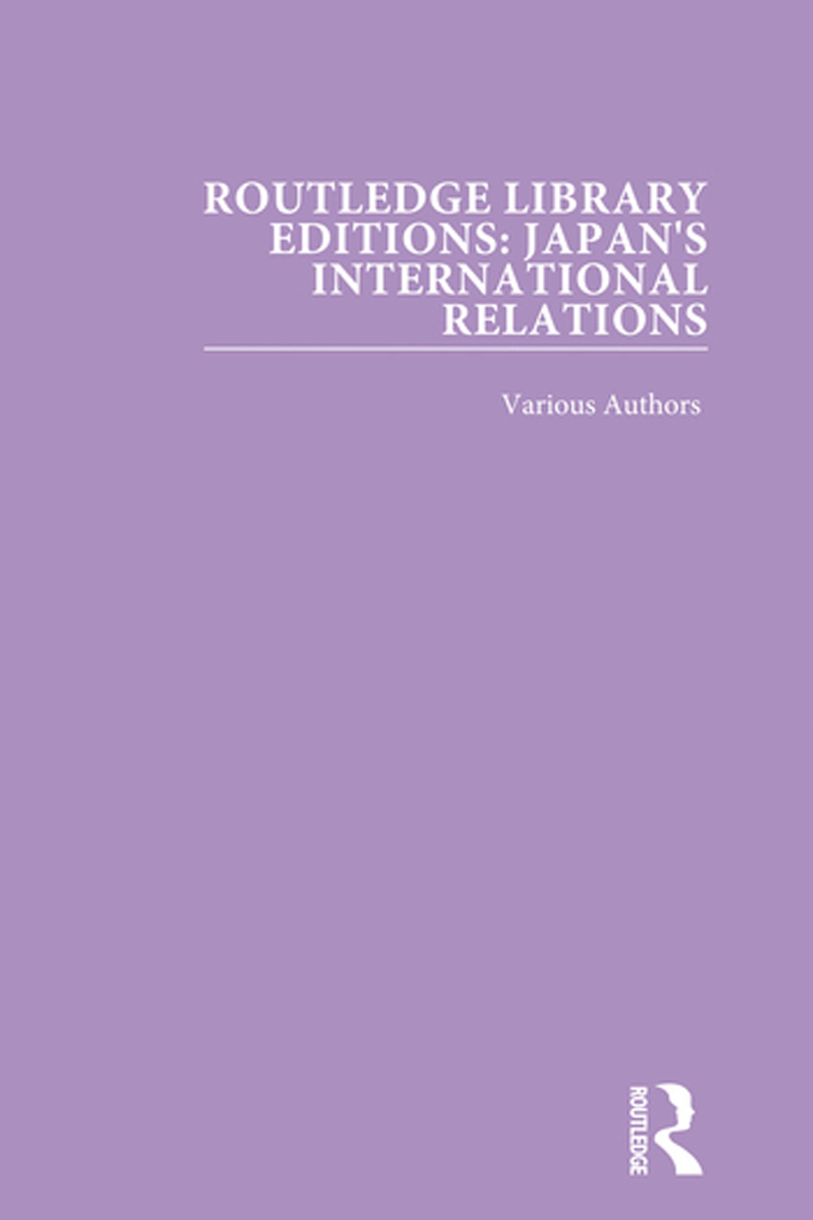 Routledge Library Editions: Japan's International Relations