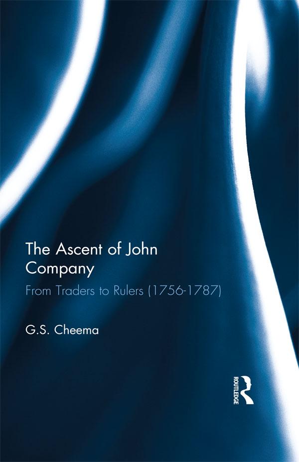 The Ascent of John Company by G.S. Cheema