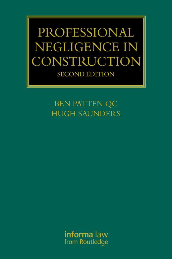 Professional Negligence in Construction by Ben Patten, Hugh Saunders