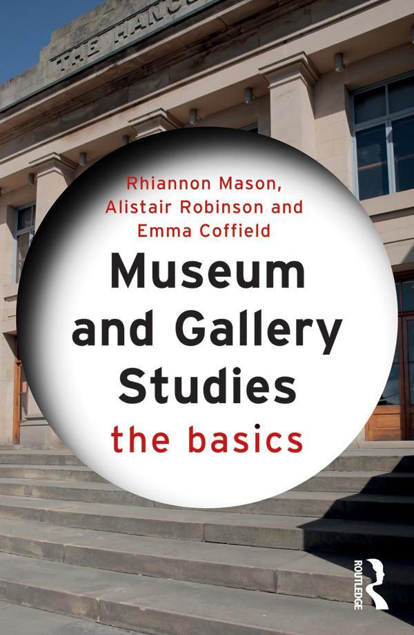 Museum and Gallery Studies by Alistair Robinson, Emma Coffield, Rhiannon Mason