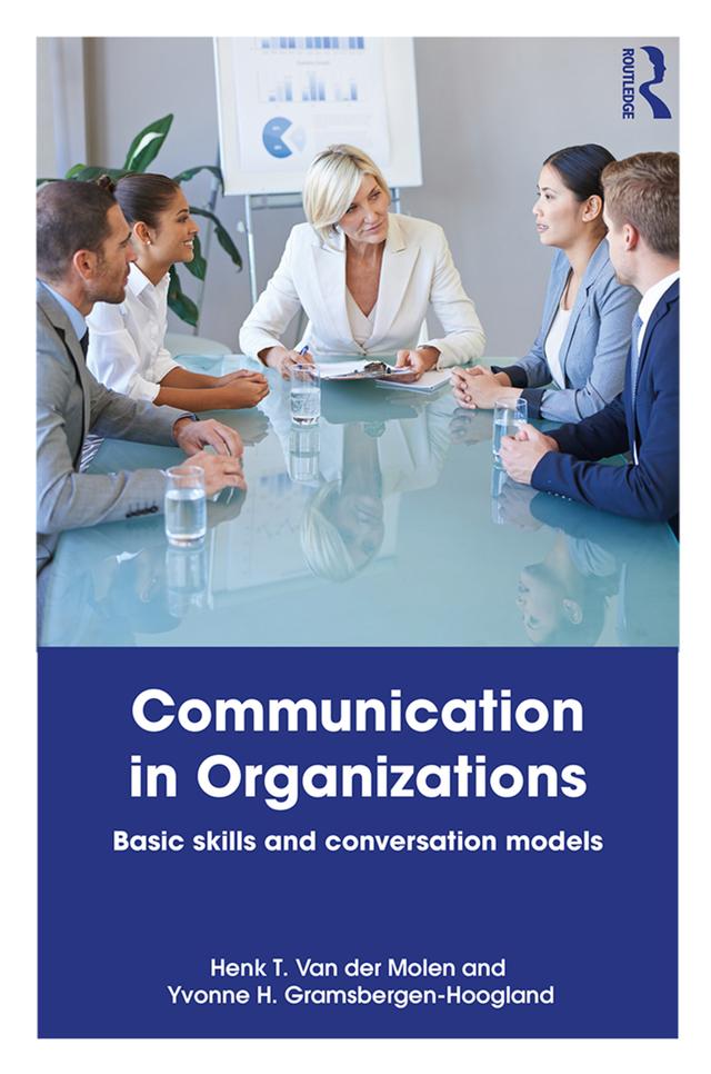 Communication in Organizations by Henk T. Van der Molen, Yvonne Gramsbergen-Hoogland