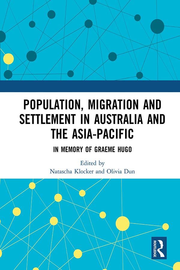 Population, Migration and Settlement in Australia and the Asia-Pacific by Natascha Klocker, Olivia Dun
