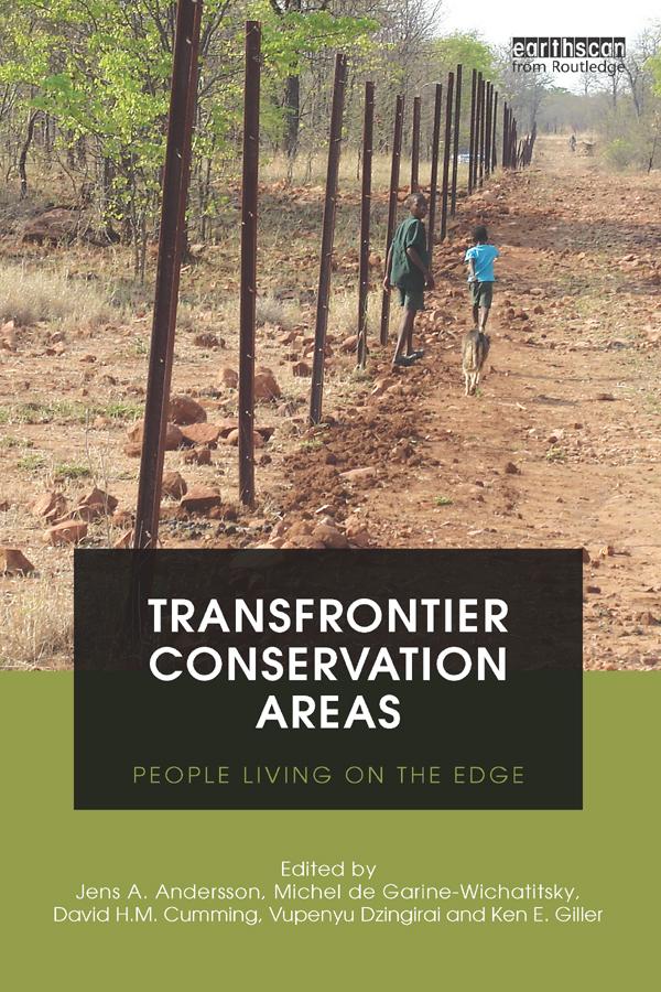 Transfrontier Conservation Areas by David H.M. Cumming, Jens A. Andersson, Ken E. Giller, Michel de Garine-Wichatitsky, Vupenyu Dzingirai