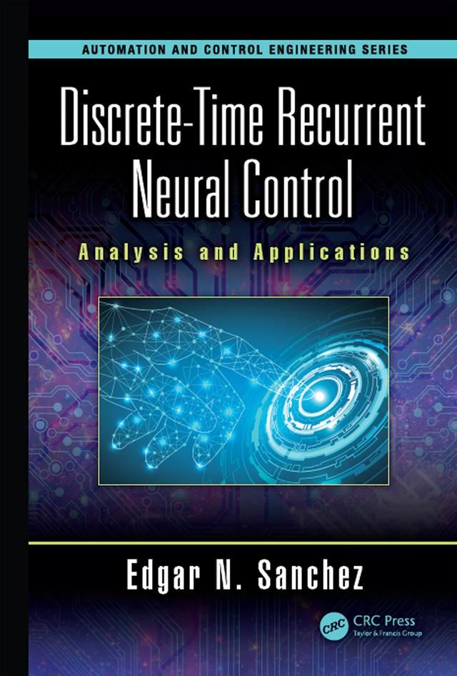 Discrete-Time Recurrent Neural Control by Edgar N. Sanchez