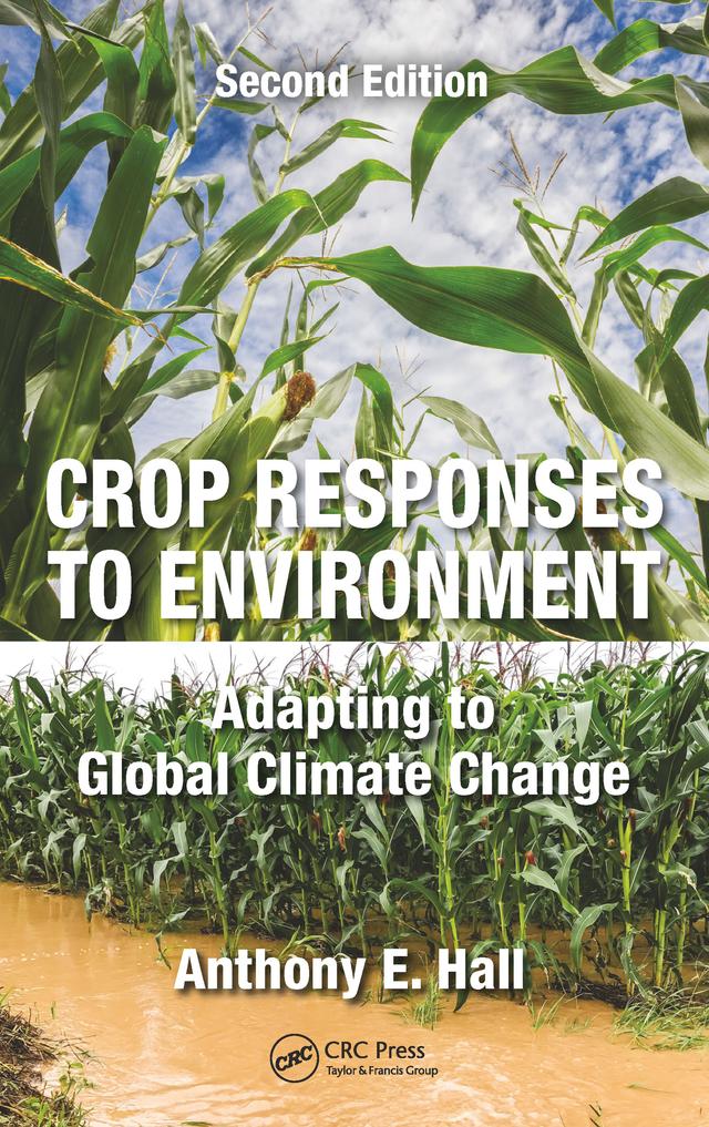 Crop Responses to Environment by Anthony E. Hall