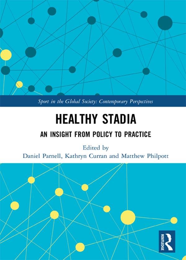 Healthy Stadia by Daniel Parnell, Kathryn Curran, Matthew Philpott
