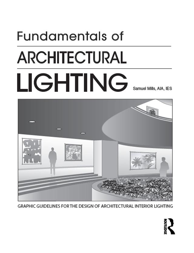Fundamentals of Architectural Lighting by Samuel Mills