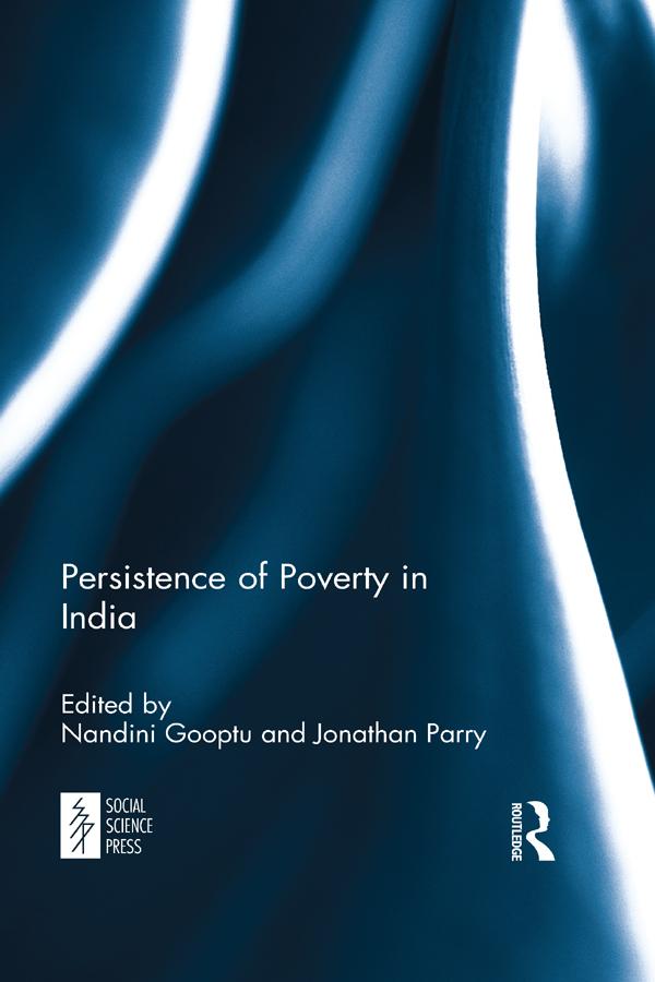 Persistence of Poverty in India by Jonathan Parry, Nandini Gooptu