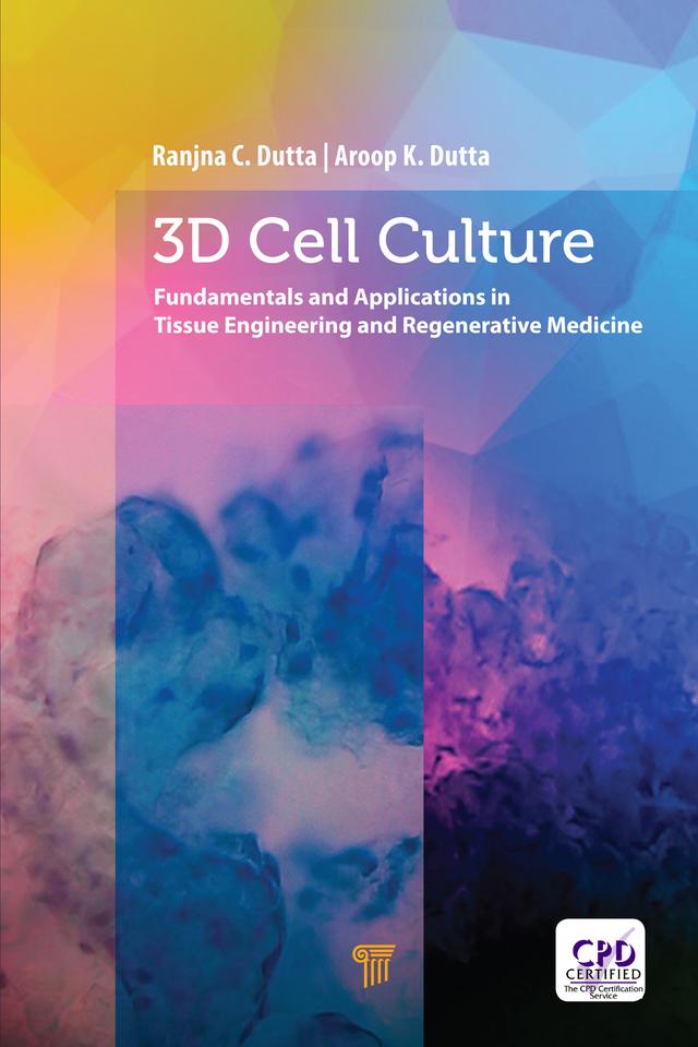 3D Cell Culture by Aroop K. Dutta, Ranjna C. Dutta