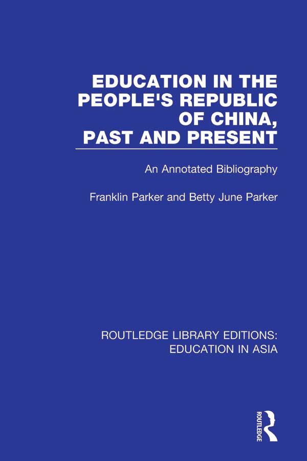 Education in the People's Republic of China, Past and Present by Betty June Parker, Franklin Parker