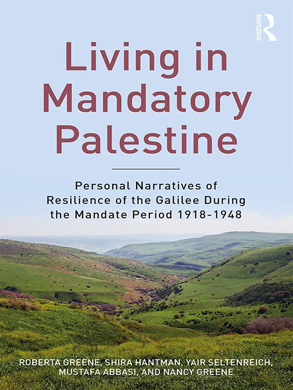 Living in Mandatory Palestine by Mustafa Abbasi, Nancy Greene, Roberta R. Greene, Shira Hantman, Yair Seltenreich