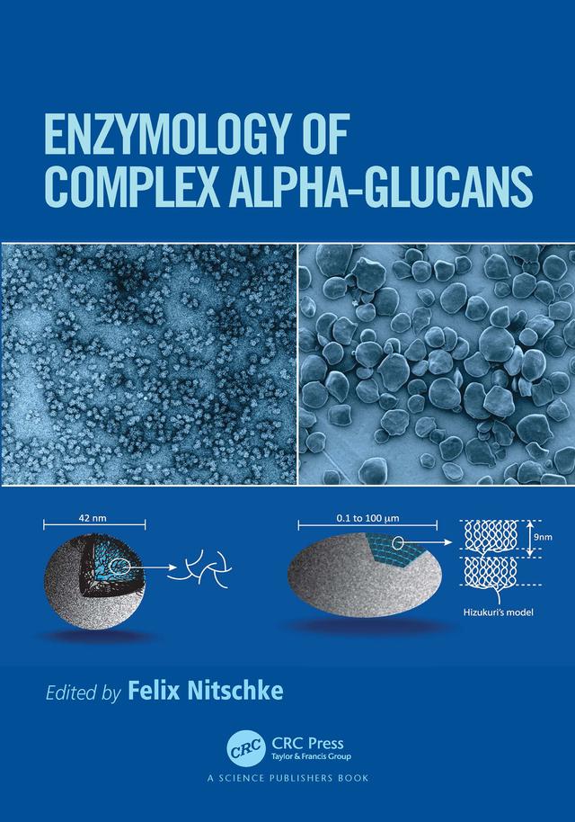 Enzymology of Complex Alpha-Glucans by Felix Nitschke