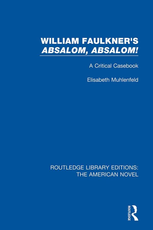 William Faulkner's 'Absalom, Absalom! by Elisabeth Muhlenfeld