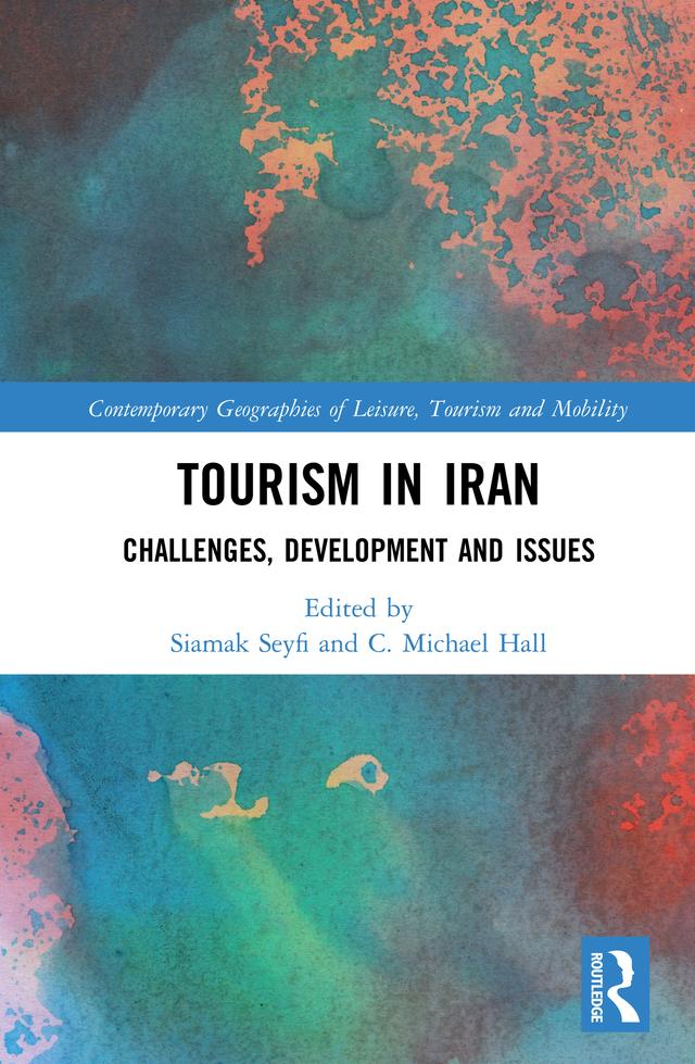 Tourism in Iran by C. Michael Hall, Siamak Seyfi
