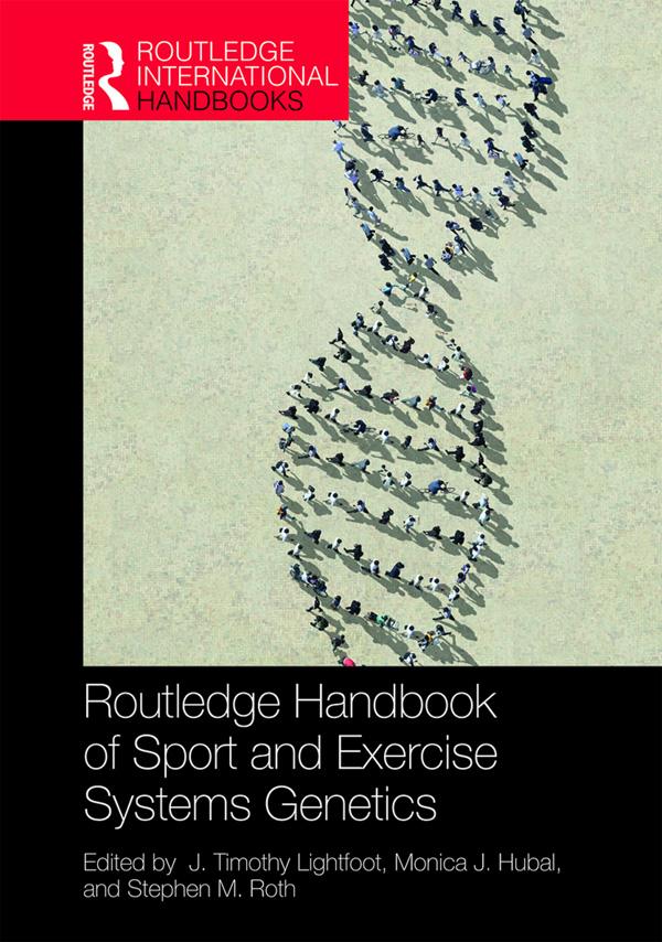 Routledge Handbook of Sport and Exercise Systems Genetics by J. Timothy Lightfoot, Monica Hubal, Stephen Roth