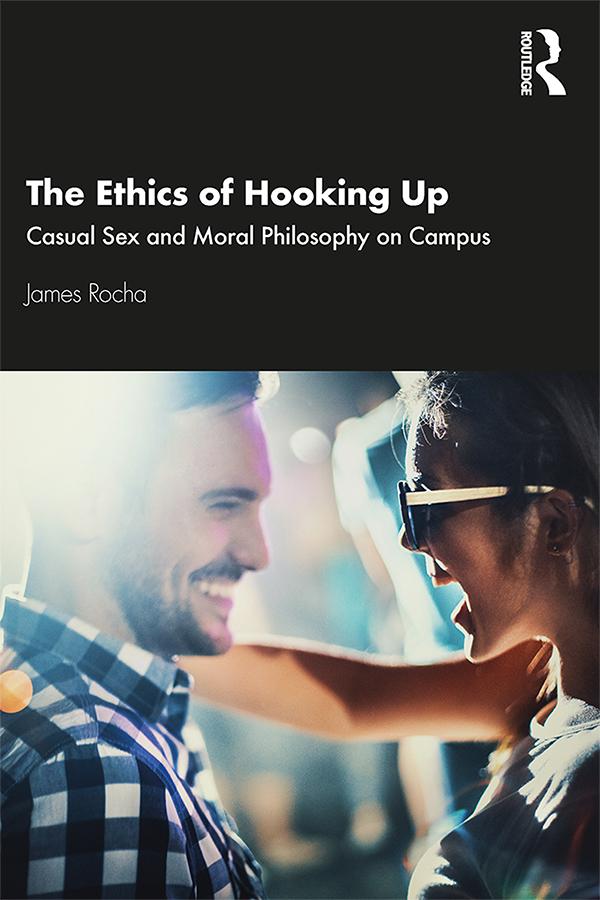 The Ethics of Hooking Up by James Rocha