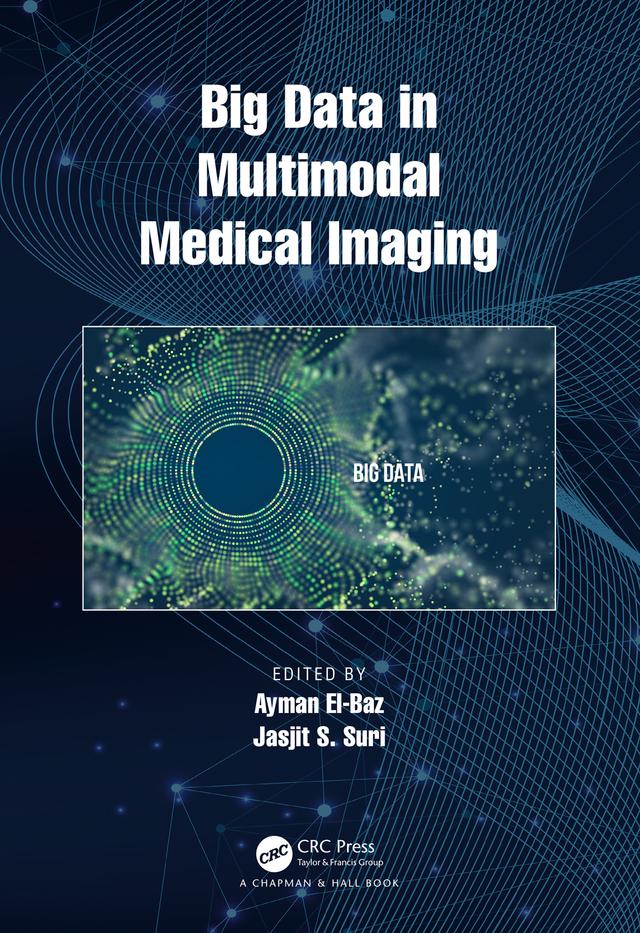 Big Data in Multimodal Medical Imaging by Ayman El-Baz, Jasjit S. Suri