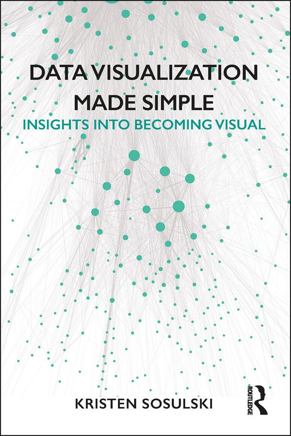 Data Visualization Made Simple by Kristen Sosulski