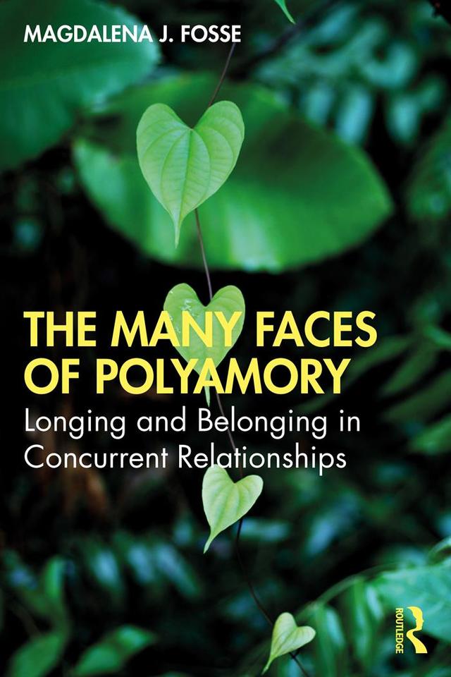 The Many Faces of Polyamory by Magdalena J. Fosse
