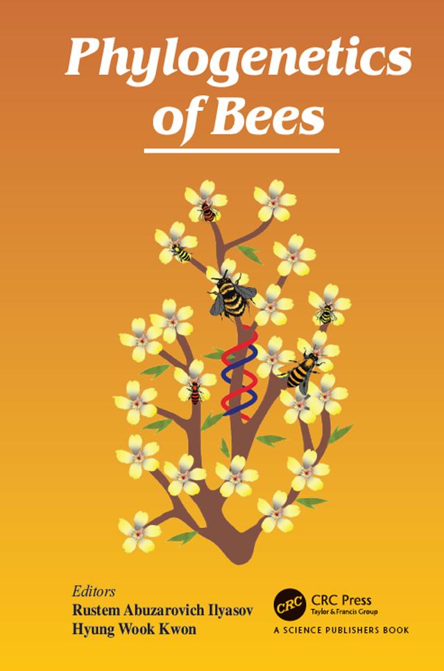 Phylogenetics of Bees by Hyung Wook Kwon, Rustem Abuzarovich Ilyasov