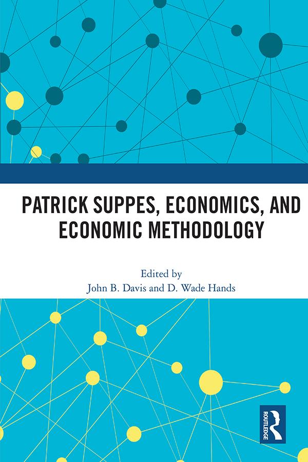Patrick Suppes, Economics, and Economic Methodology by D. Wade Hands, John B. Davis