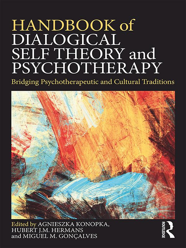Handbook of Dialogical Self Theory and Psychotherapy by Agnieszka Konopka, Hubert Hermans, Miguel Gonçalves