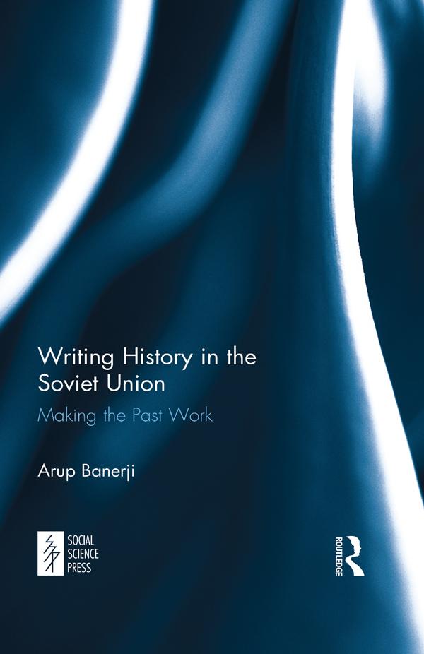 Writing History in the Soviet Union by Arup Banerji