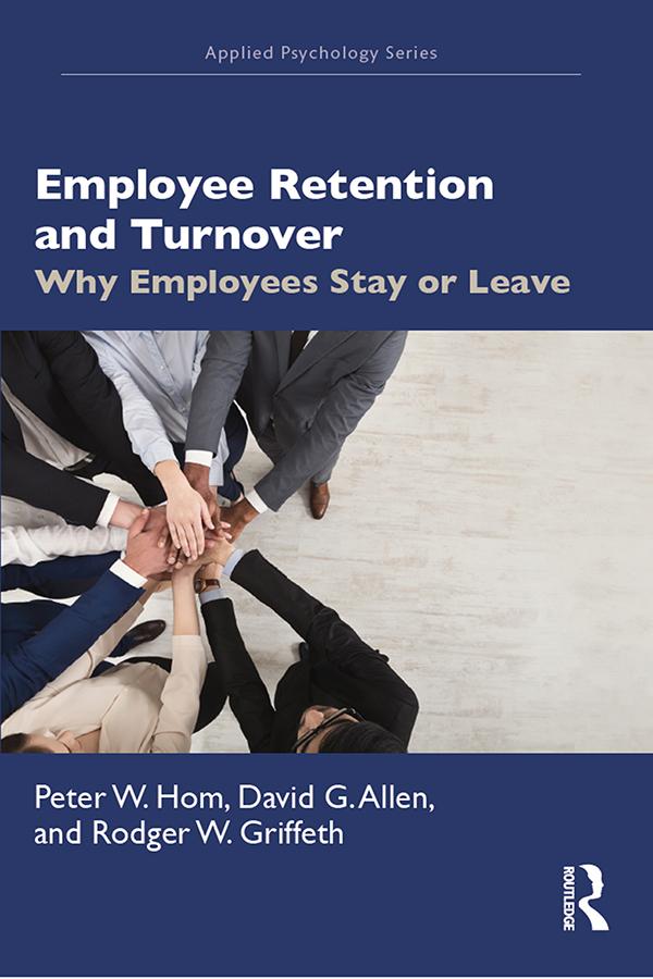 Employee Retention and Turnover by David G. Allen, Peter W. Hom, Rodger W. Griffeth