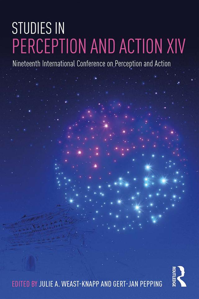 Studies in Perception and Action XIV by Gert-Jan Pepping, Julie A. Weast-Knapp