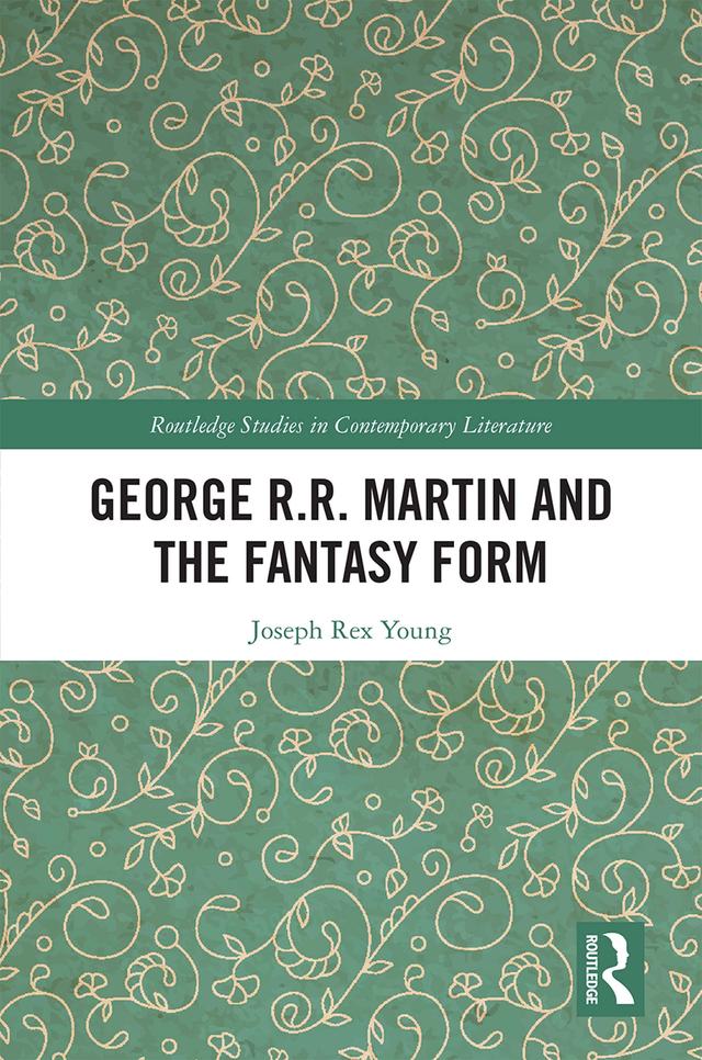 George R.R. Martin and the Fantasy Form by Joseph Young